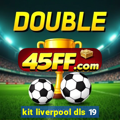 kit liverpool dls 19